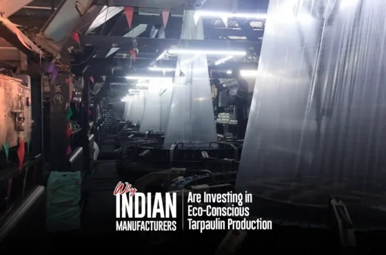 Why Indian Manufacturers Are Investing in Eco-Conscious Tarpaulin Production