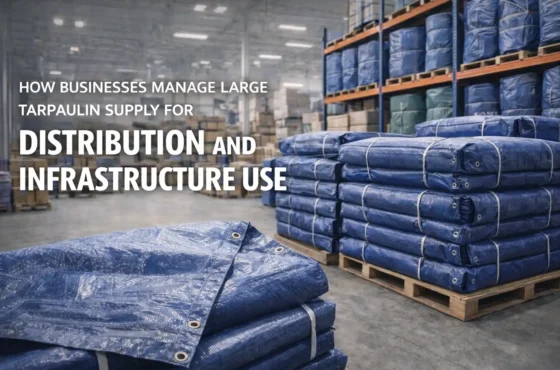 How businesses manage large tarpaulin supply for distribution and infrastructure use