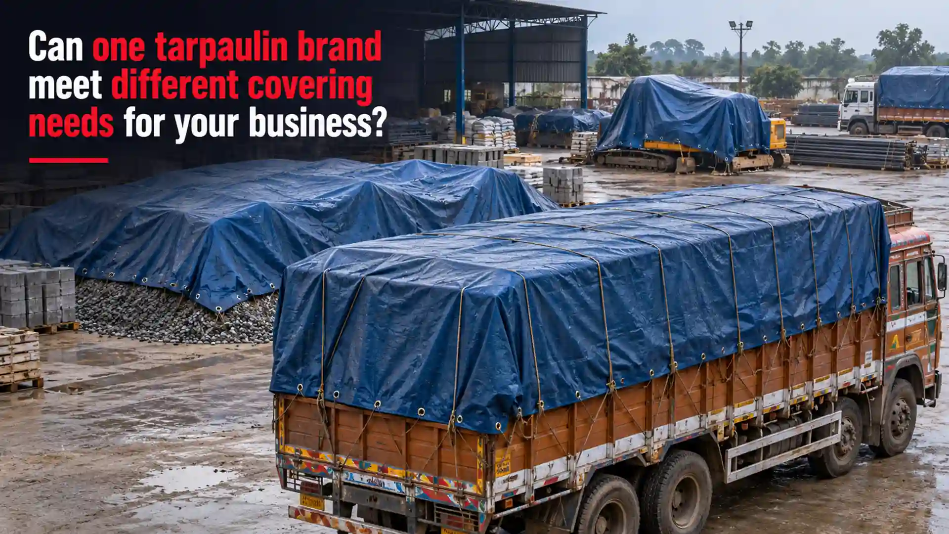 Best Tarpaulin Brand in India showing blue tarpaulin covers used for trucks, outdoor material storage, and industrial goods protection